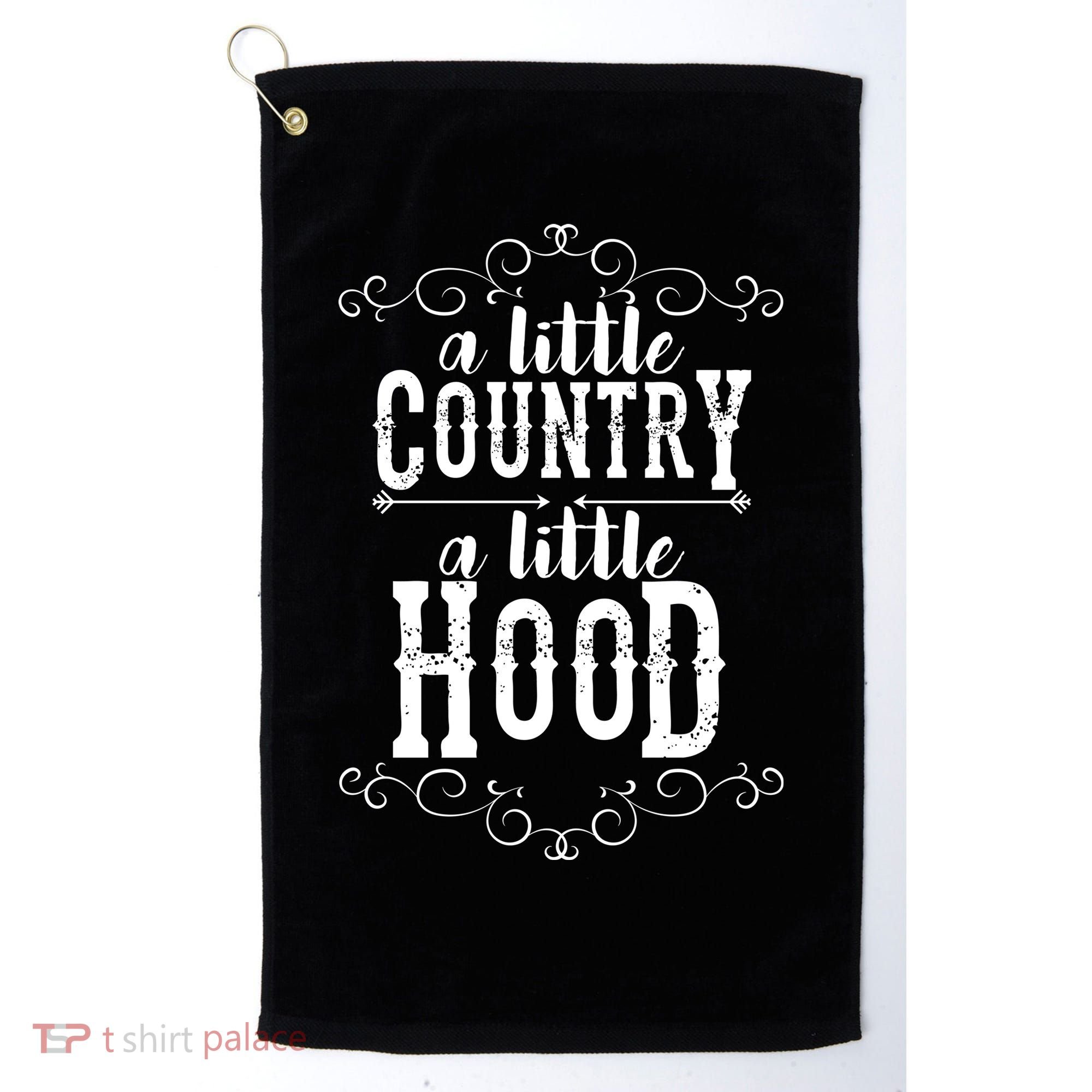 A Little Country A Little Hood Golf Towel