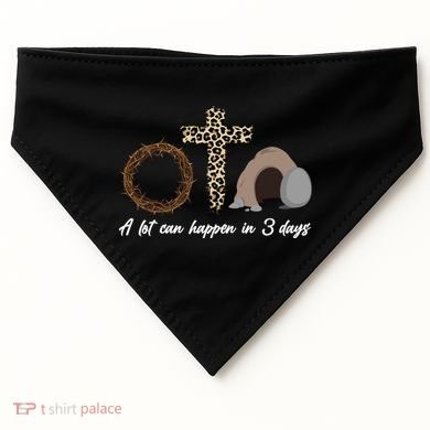 A Lot Can Happen in 3 Day Celebrating Easter USA-Made Doggie Bandana