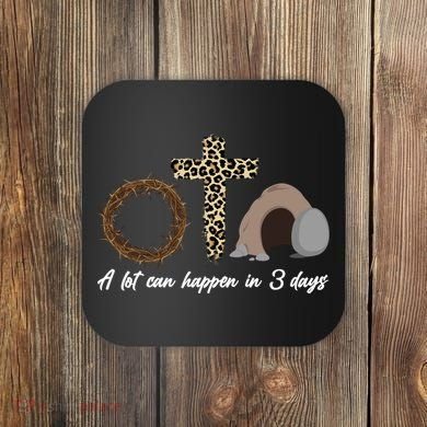 A Lot Can Happen in 3 Day Celebrating Easter Coaster