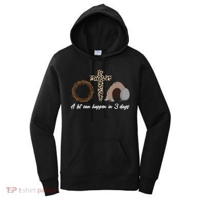 A Lot Can Happen in 3 Day Celebrating Easter Women's Hoodie
