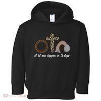 A Lot Can Happen in 3 Day Celebrating Easter Toddler Hoodie thumb 0