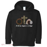 A Lot Can Happen in 3 Day Celebrating Easter Toddler Hoodie thumb 0