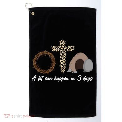 A Lot Can Happen in 3 Day Celebrating Easter Golf Towel