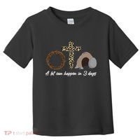 A Lot Can Happen in 3 Day Celebrating Easter Toddler T-Shirt thumb 0