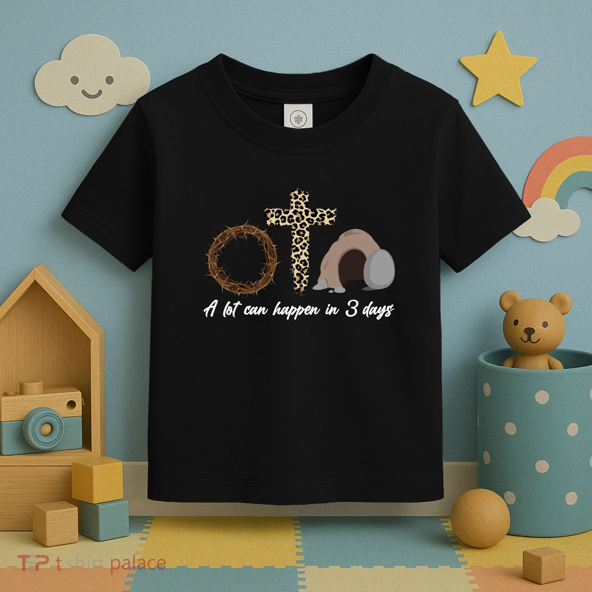 A Lot Can Happen in 3 Day Celebrating Easter Toddler T-Shirt