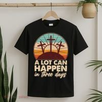 A Lot Can Happen in Three Days Jesus Resurrection T-Shirt thumb 2