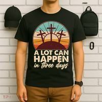 A Lot Can Happen in Three Days Jesus Resurrection T-Shirt thumb 6