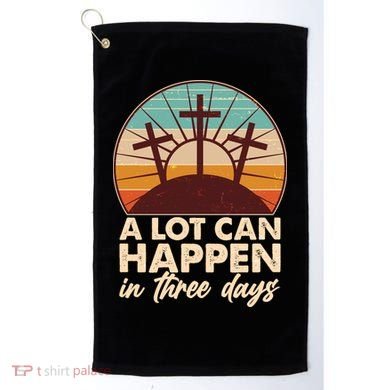 A Lot Can Happen in Three Days Jesus Resurrection Golf Towel