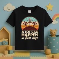 A Lot Can Happen in Three Days Jesus Resurrection Toddler T-Shirt thumb 3