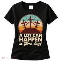 A Lot Can Happen in Three Days Jesus Resurrection Women's T-Shirt thumb 0