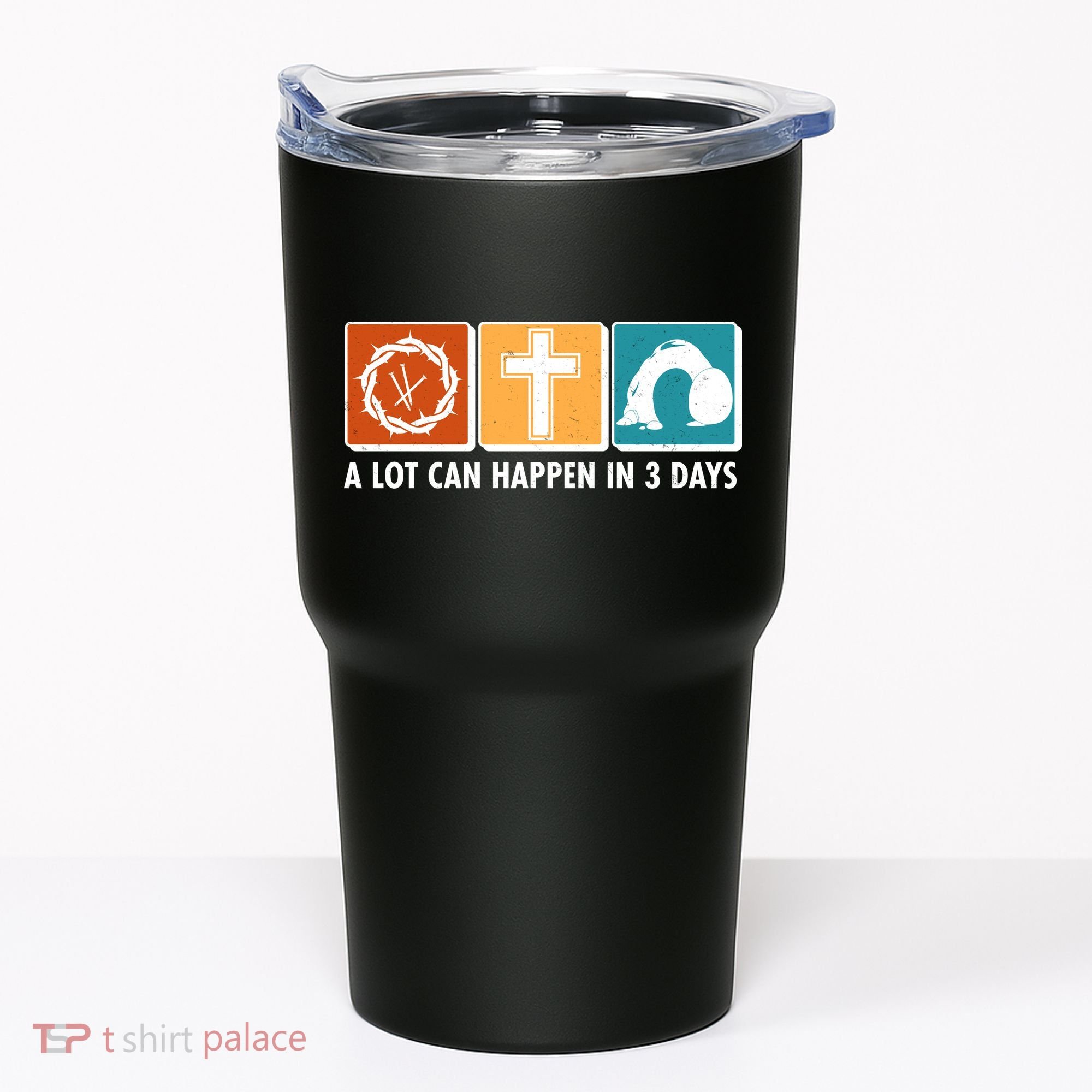 A Lot Can Happened In Three Days Jesus Resurrection Tumbler