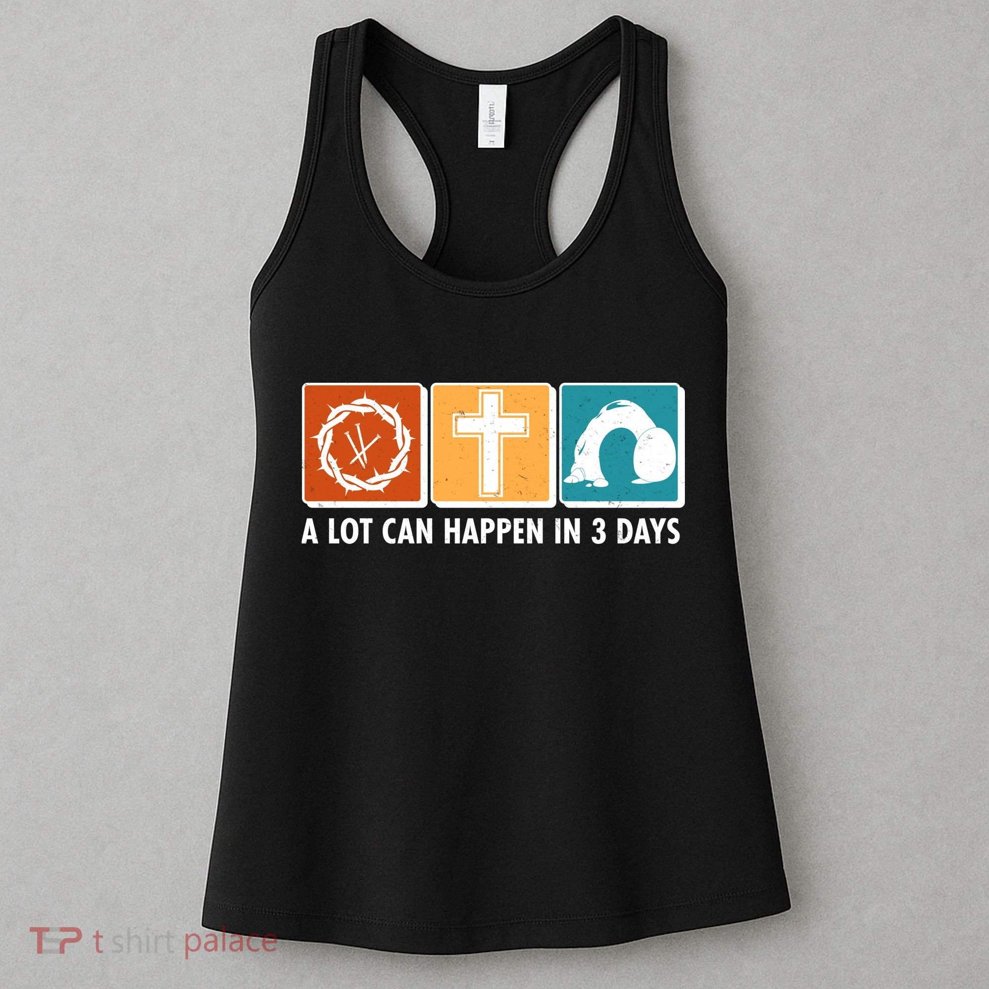 A Lot Can Happened In Three Days Jesus Resurrection Women's Tank Top