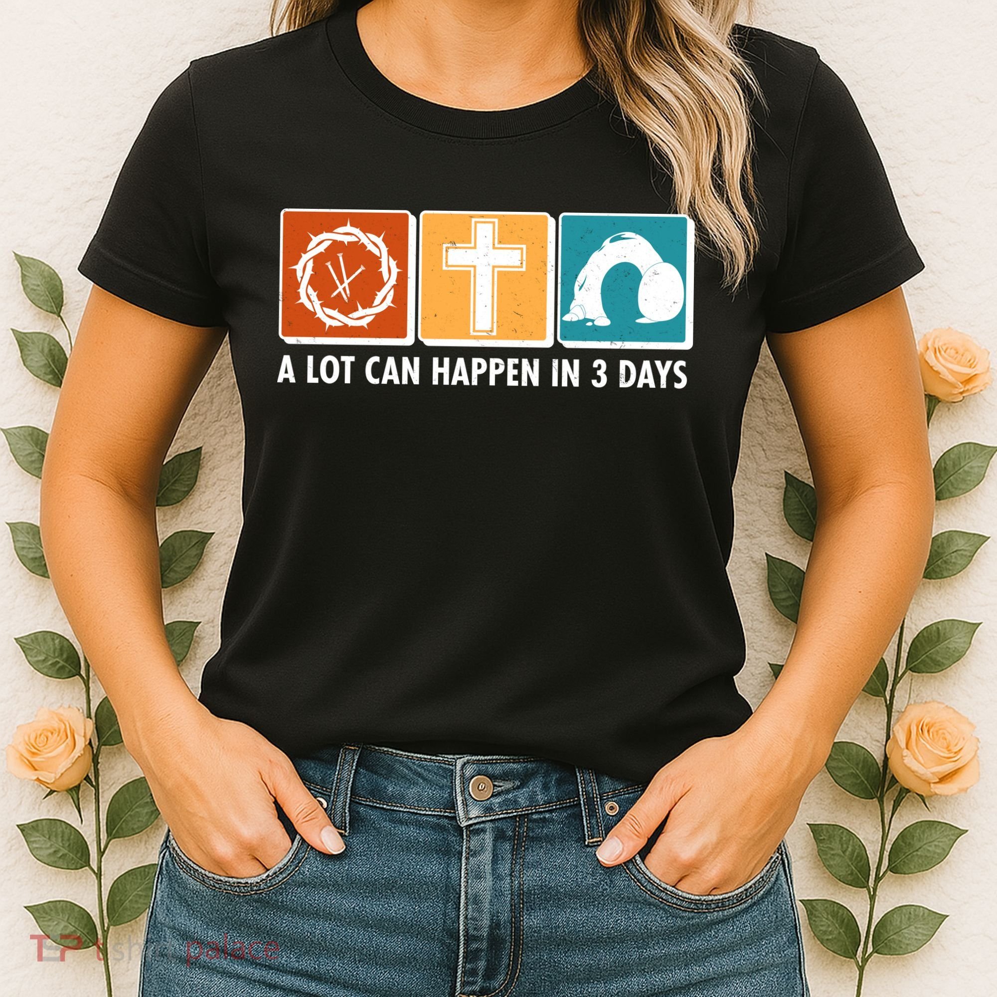 A Lot Can Happened In Three Days Jesus Resurrection Women's T-Shirt