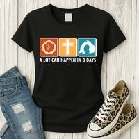 A Lot Can Happened In Three Days Jesus Resurrection Women's T-Shirt thumb 3
