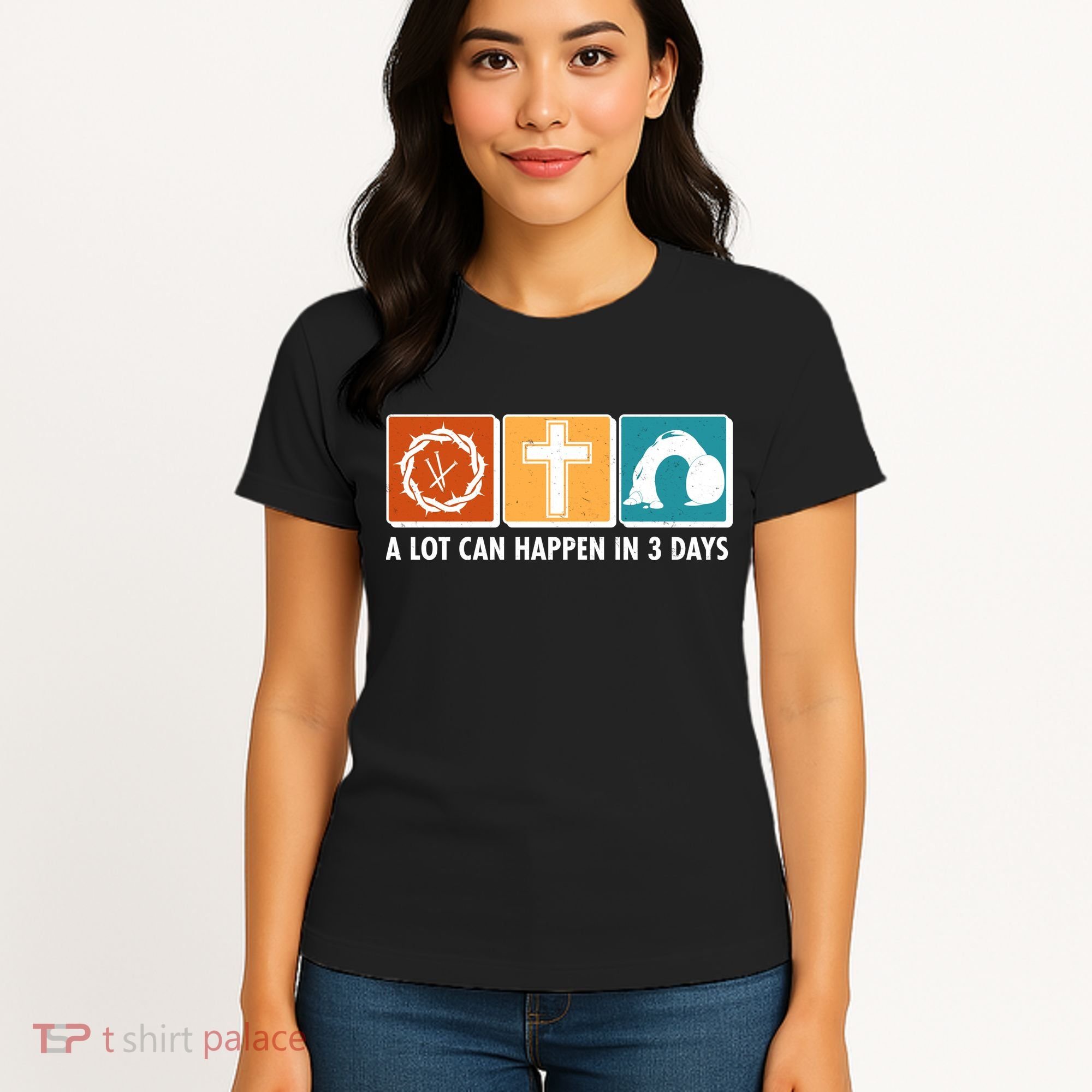 A Lot Can Happened In Three Days Jesus Resurrection Women's T-Shirt