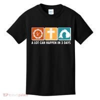 A Lot Can Happened In Three Days Jesus Resurrection Kids T-Shirt thumb 0
