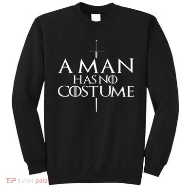 A Man Has No Costume Sweatshirt