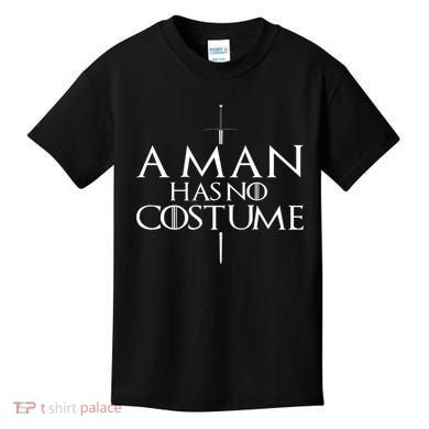 A Man Has No Costume Kids T-Shirt