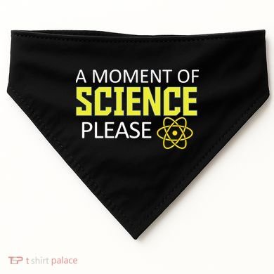 A Moment Of Science Please  USA-Made Doggie Bandana