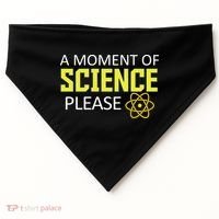 A Moment Of Science Please  USA-Made Doggie Bandana thumb 0