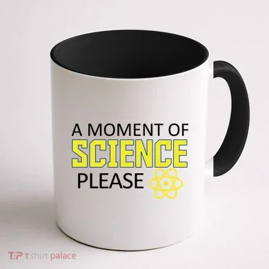 A Moment of Science Please Coffee Mug back