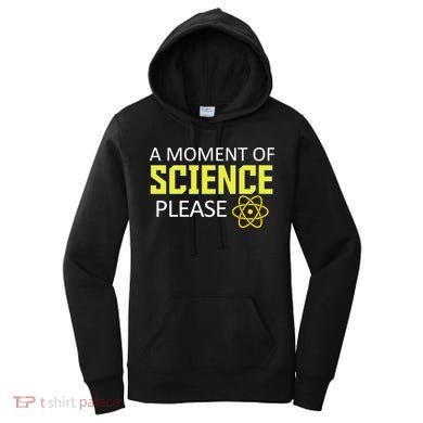 A Moment Of Science Please  Women's Hoodie