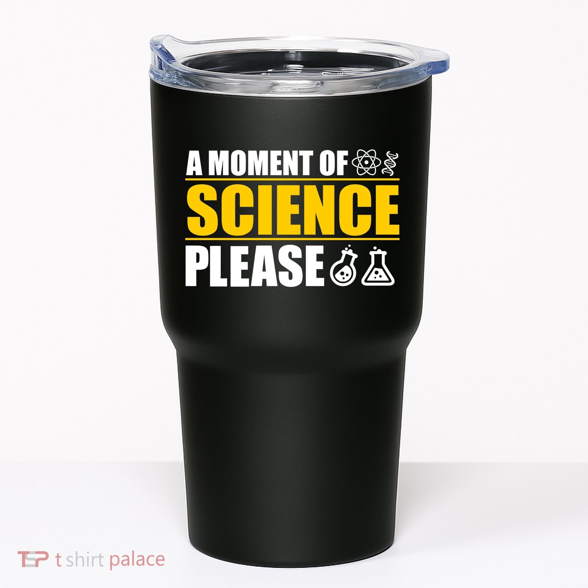 A Moment of Science Please Tumbler