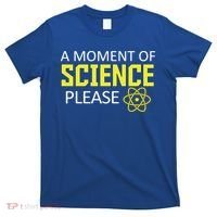 A Moment Of Science Please  T-Shirt thumb 0