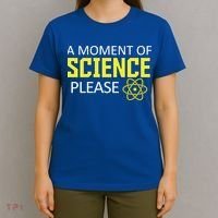 A Moment Of Science Please  T-Shirt thumb 4