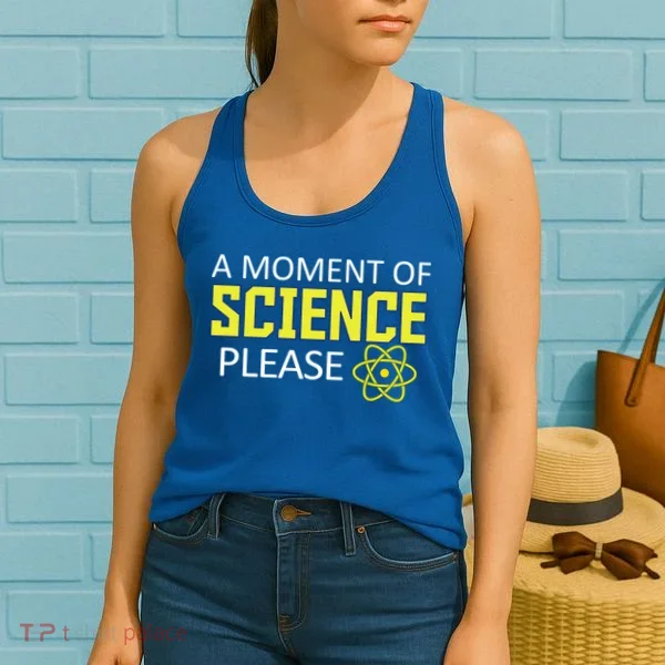 A Moment Of Science Please  Women's Tank Top