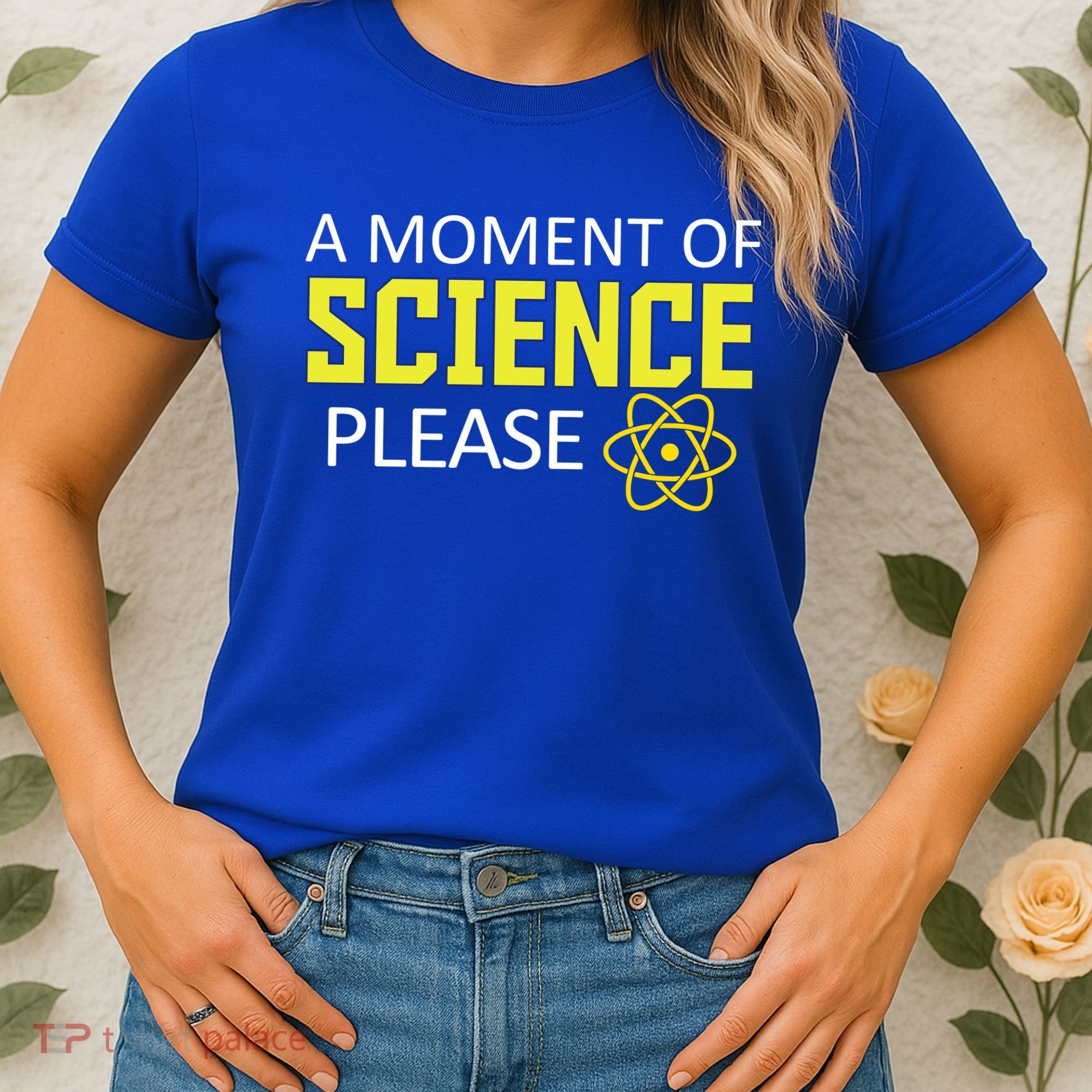 A Moment Of Science Please  Women's T-Shirt