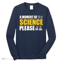 A Moment of Science Please Long Sleeve Shirt thumb 0