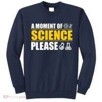 A Moment of Science Please Sweatshirt thumb 0