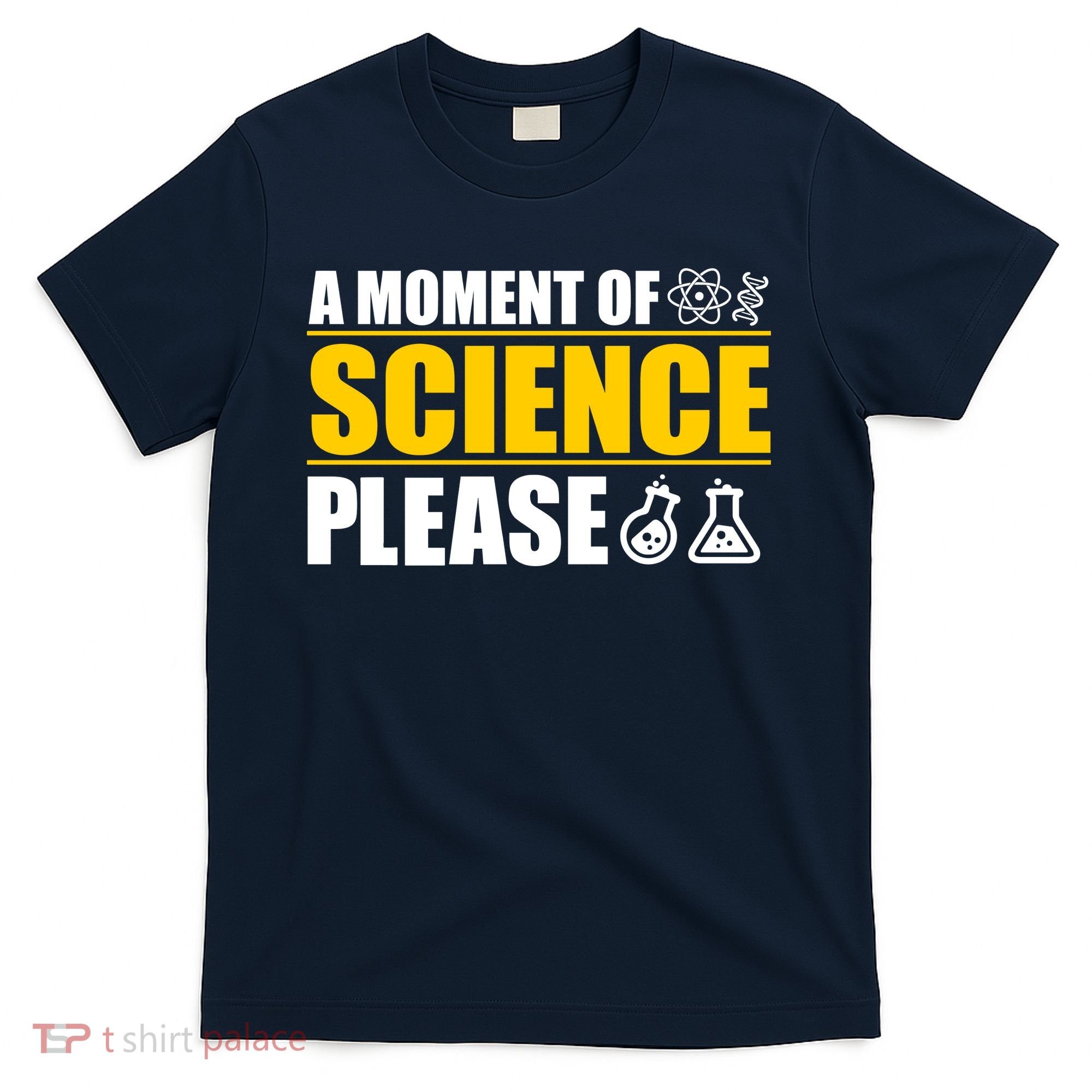 A Moment of Science Please T-Shirt