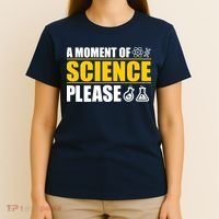 A Moment of Science Please T-Shirt thumb 4