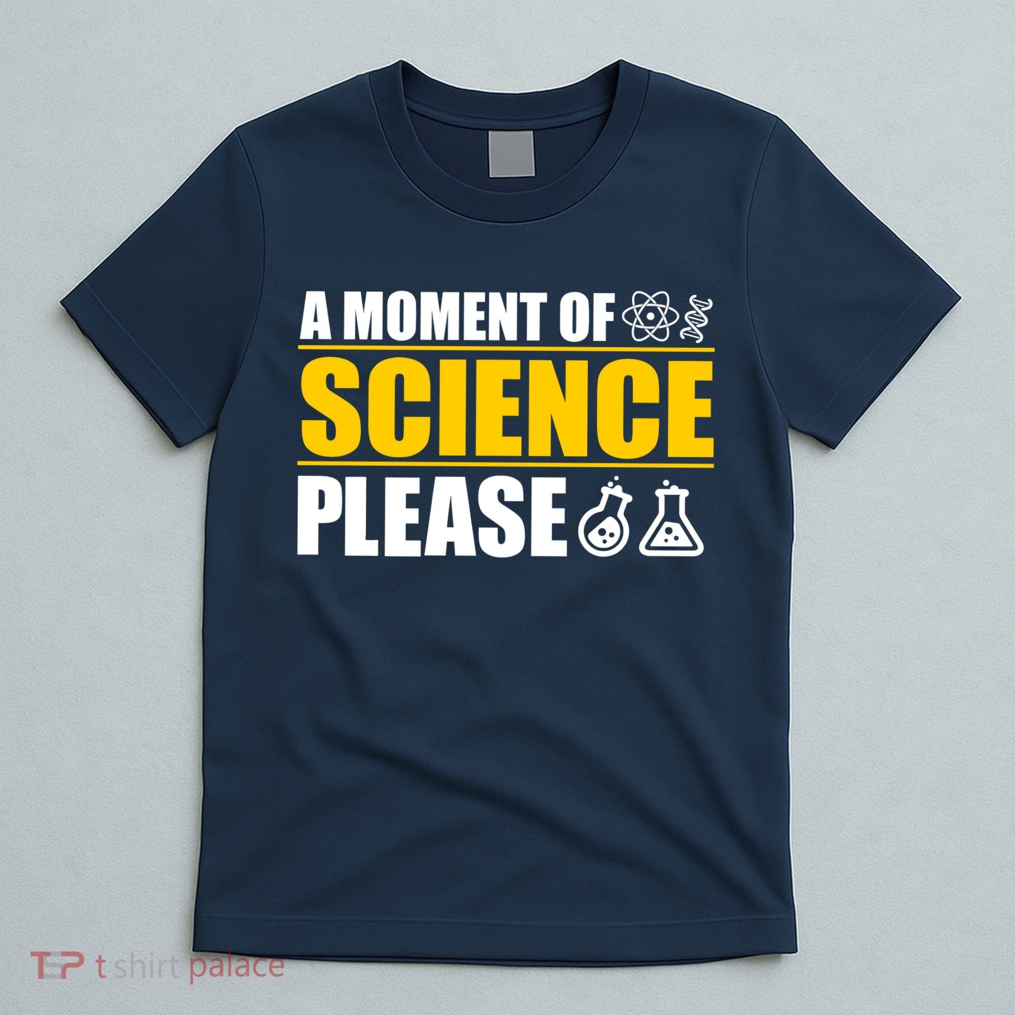 A Moment of Science Please T-Shirt