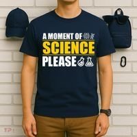 A Moment of Science Please T-Shirt thumb 6