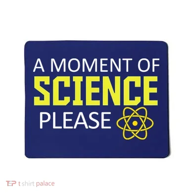 A Moment of Science Please Mousepad