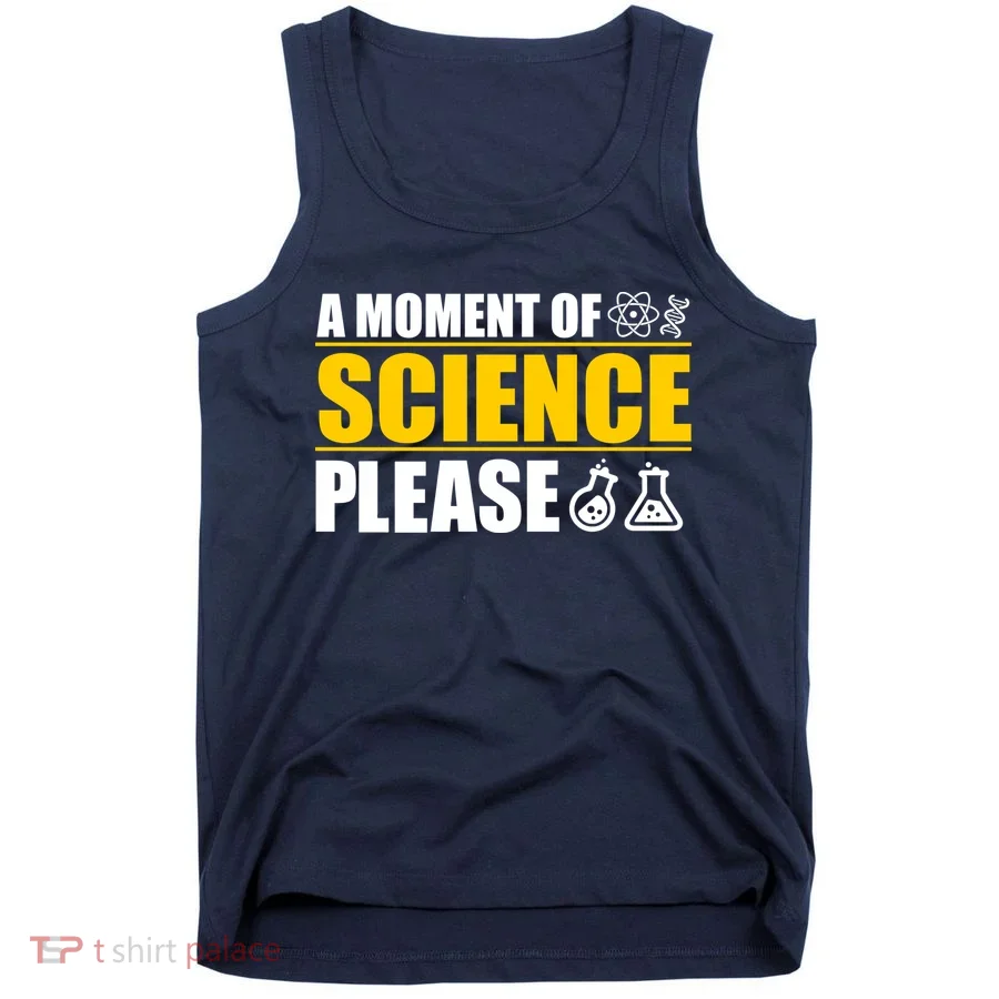 A Moment of Science Please Tank Top