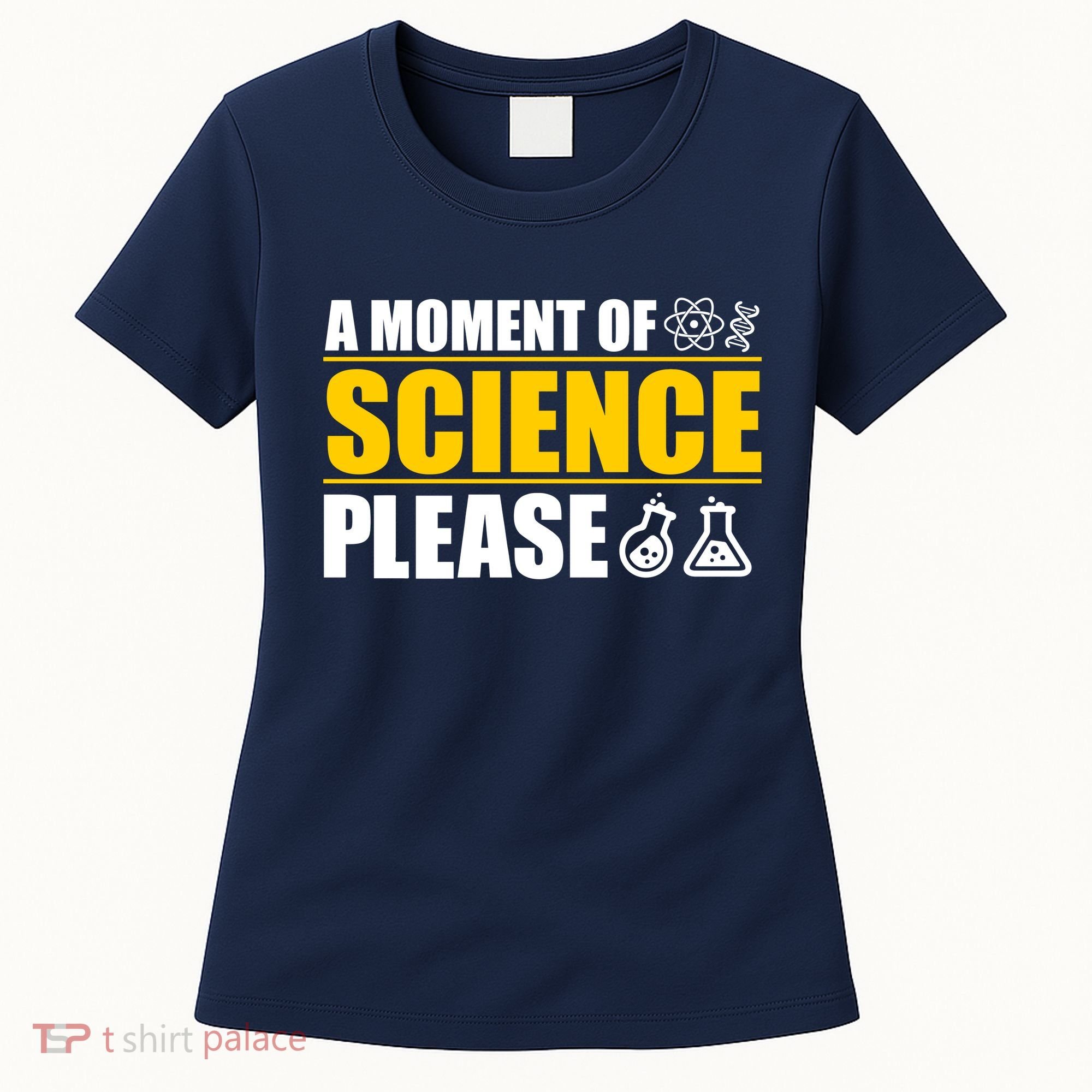 A Moment of Science Please Women's T-Shirt