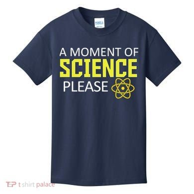 A Moment of Science Please Kids T-Shirt
