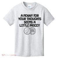 A Penny For Your Thoughts Seems A Little Pricey Kids T-Shirt thumb 0