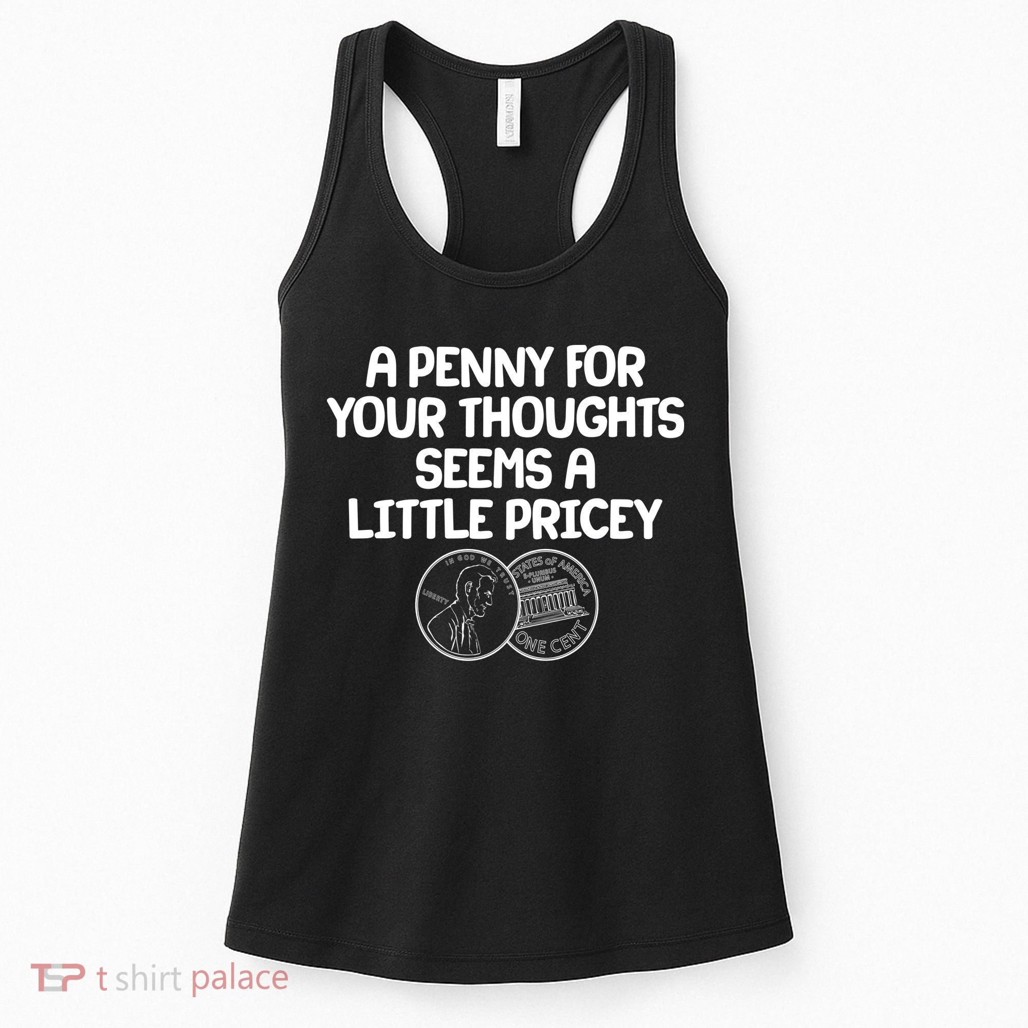A Penny For Your Thoughts Seems A Little Pricey Women's Tank Top