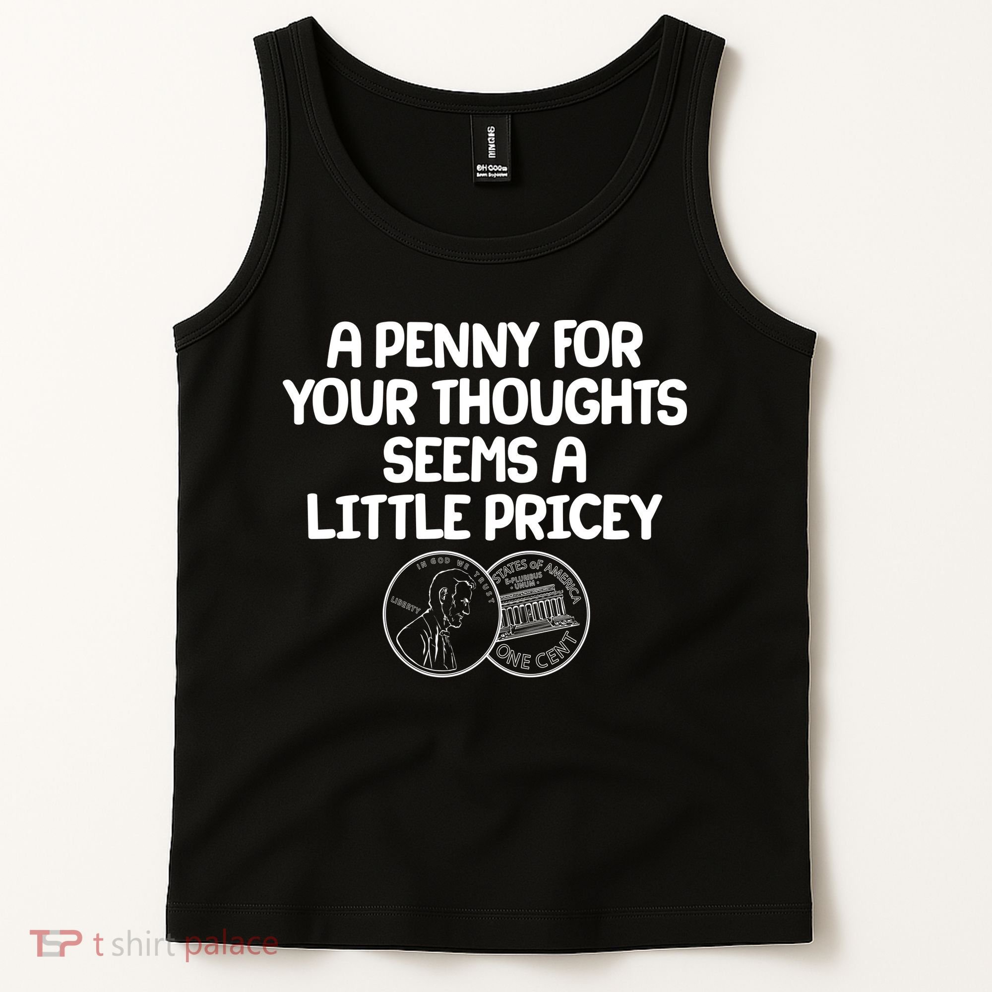 A Penny For Your Thoughts Seems A Little Pricey Tank Top