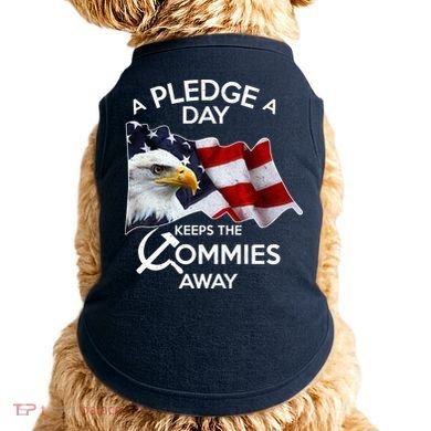A Pledge A Dat Keeps The s Commies Away Doggie Tank