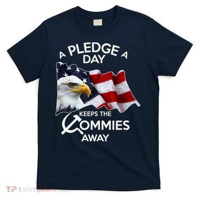 A Pledge A Dat Keeps The s Commies Away T-Shirt