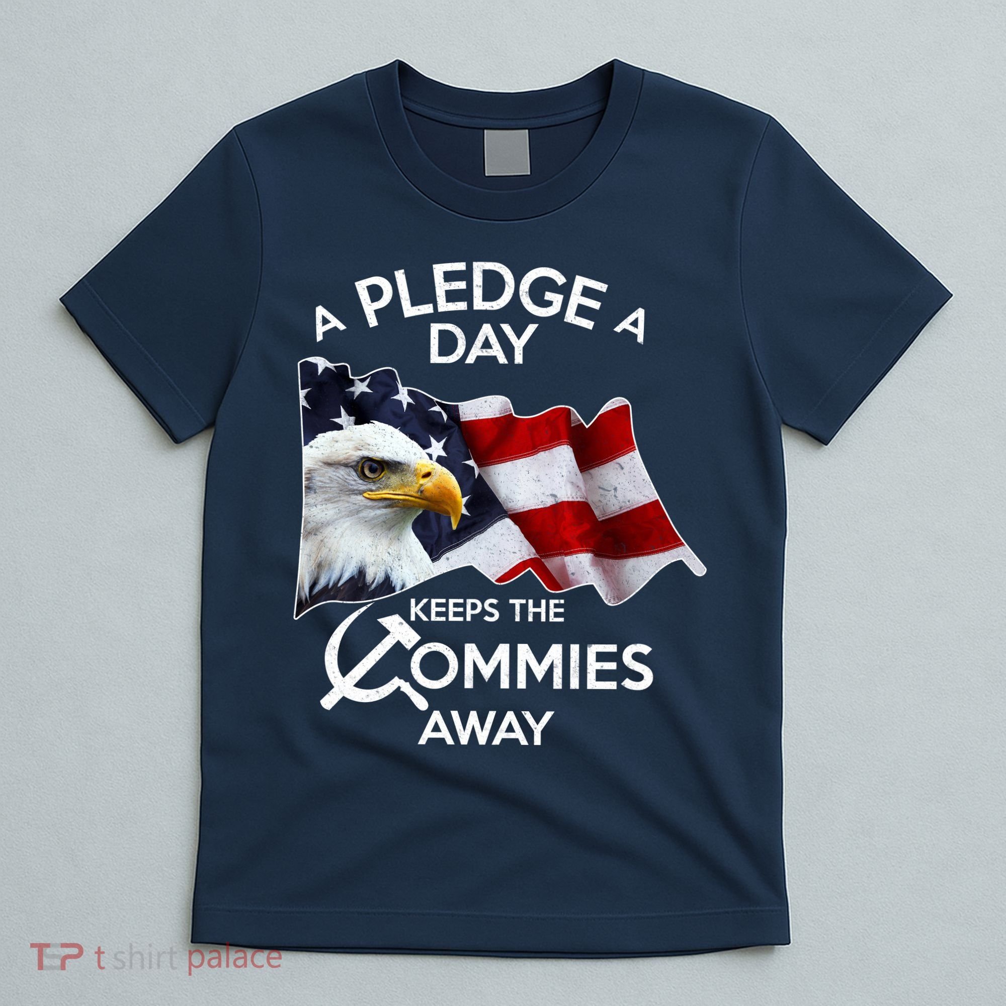 A Pledge A Dat Keeps The s Commies Away T-Shirt