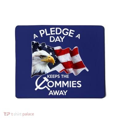 A Pledge A Dat Keeps The s Commies Away Mousepad