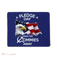 A Pledge A Dat Keeps The s Commies Away Mousepad thumb 0