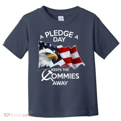 A Pledge A Dat Keeps The s Commies Away Toddler T-Shirt